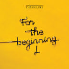 Thành Luke - 'For The Beginning. L' - Digital (Tiếng Việt)