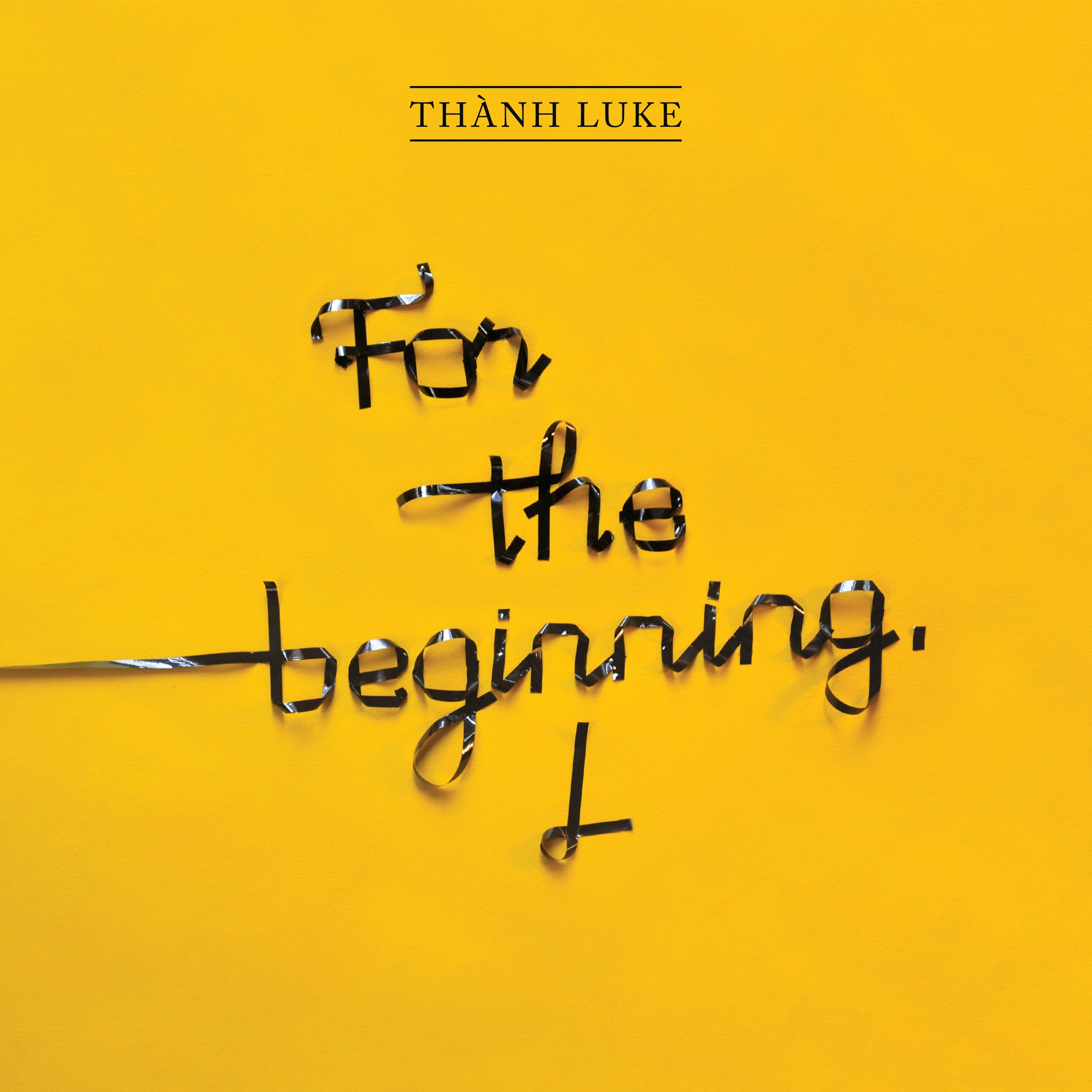 Thành Luke - 'For The Beginning. L' - Digital (Tiếng Việt)