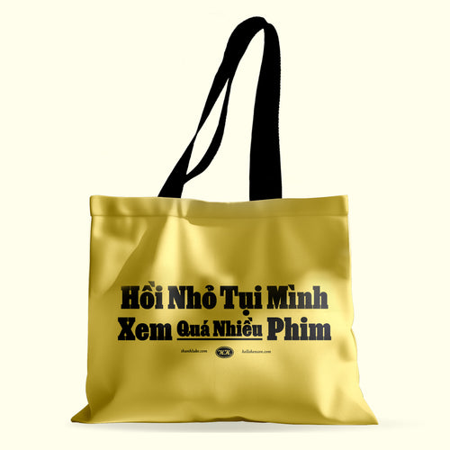 'Hồi Nhỏ Tụi Mình Xem Quá Nhiều Phim' Printed Tote Bag